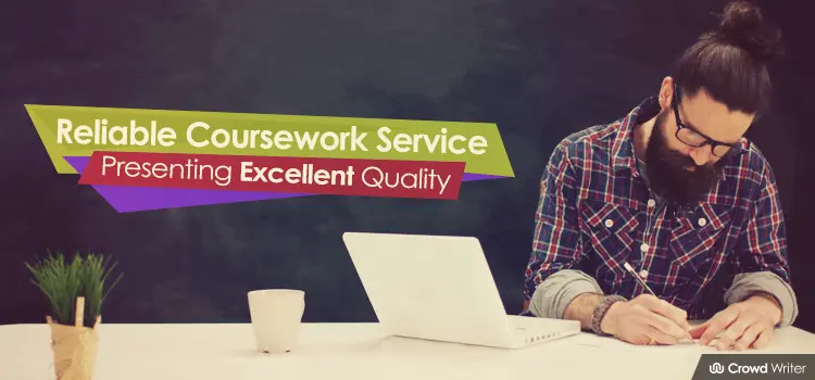 Excellent Quality With Our Coursework Writing Service In UK