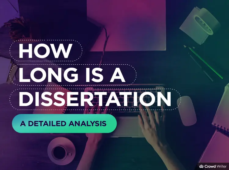 How Long Is A Dissertation - A Detailed Analysis Chapter-by-Chapter